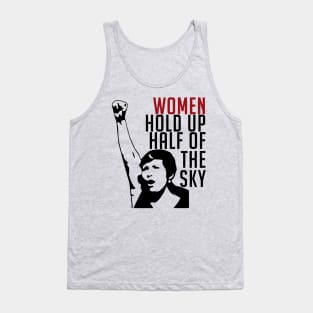 Women Hold Up Half Of The Sky - Feminist, Revolutionary, Radical, Leftist Tank Top